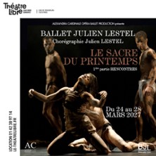LE SACRE DU PRINTEMPS Ballet Julien Lestel