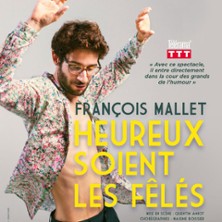 Fran&ccedil;ois Mallet - Heureux Soient les F&ecirc;l&eacute;s - Th&eacute;&acirc;tre du Marais, Paris