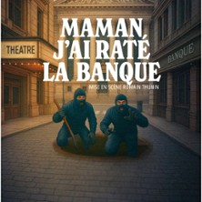 Maman J'ai Rat&eacute; la Banque