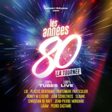 Les Ann&eacute;es 80 - La Tourn&eacute;e