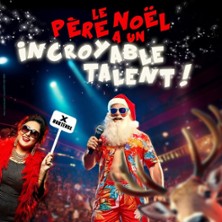 Le p&egrave;re No&euml;l a un incroyable talent