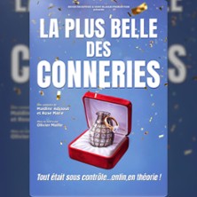 La Plus Belle des Conneries - Com&eacute;die Oberkampf, Paris